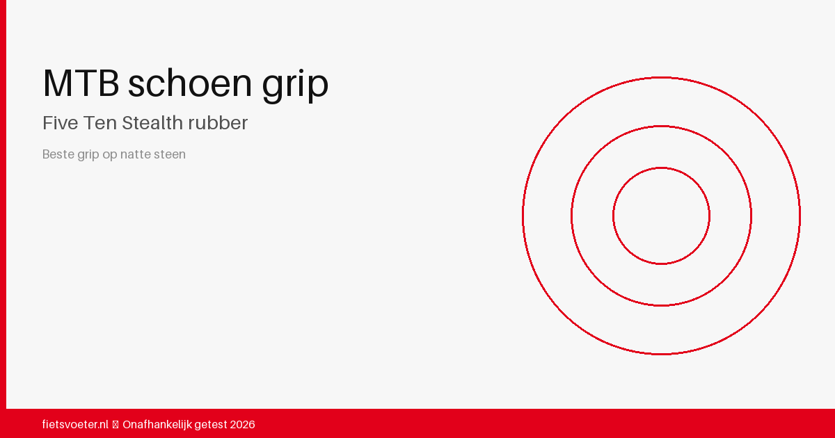 Onderkant van MTB schoen met Five Ten Stealth Phantom rubber zoolprofiel — grip vergelijking natte steen 2026 Fietsvoeter.nl