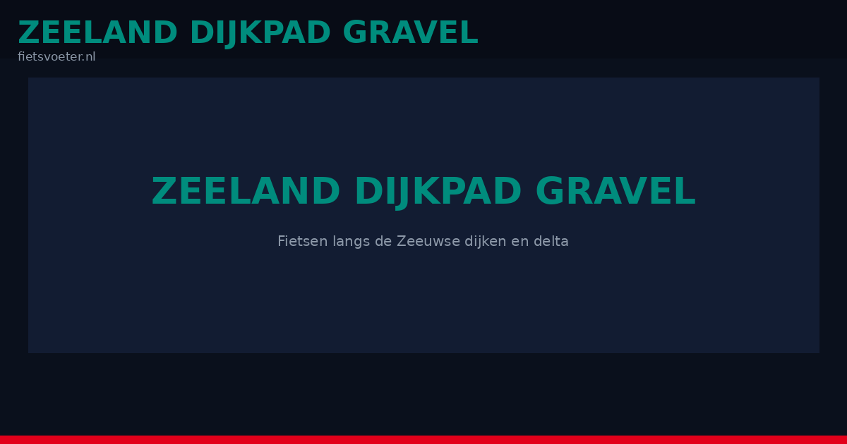 Gravel rijden op dijkpad Zeeland 2026. Oosterschelde uitzicht schelpenpad polder Fietsvoeter.nl